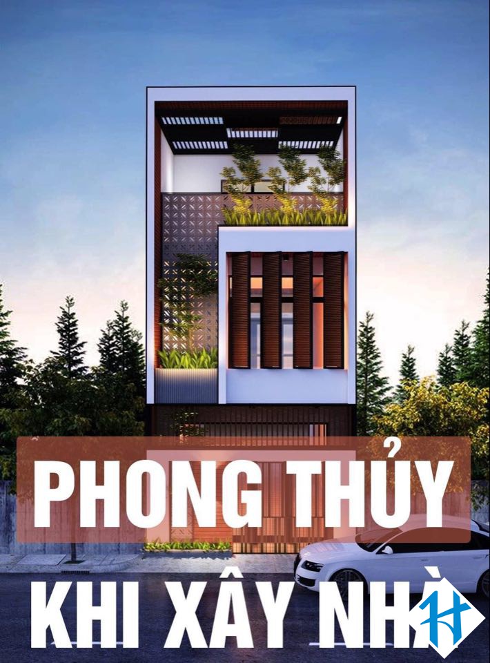 PHONG THỦY NHÀ Ở AI CŨNG NÊN BIẾT KHI XÂY NHÀ (PHẦN I)